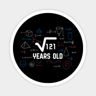 11 years old/ square root of 121 Magnet